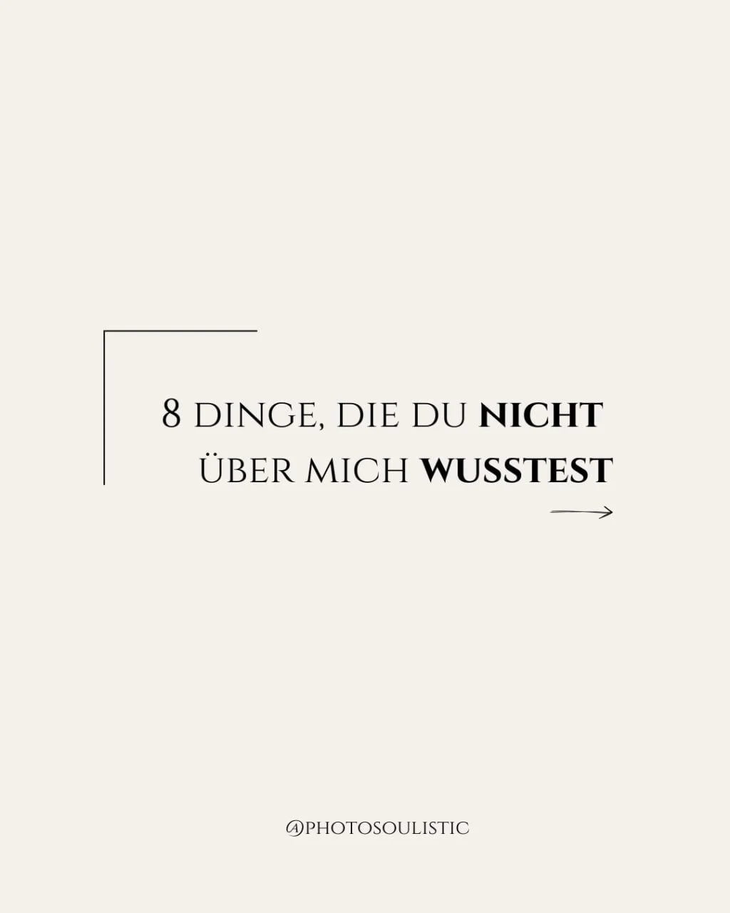 8 Dinge, die du nicht &uuml;ber mich wusstest 

Wenn ich so zur&uuml;ckblicke, habe ich schon ganz sch&ouml;n viel erlebt. Ich bereue Nichts davon. 

Was hat dich am meisten verwundert? Was wusstest du bisher noch nicht?

Teile es gerne in den Kommen