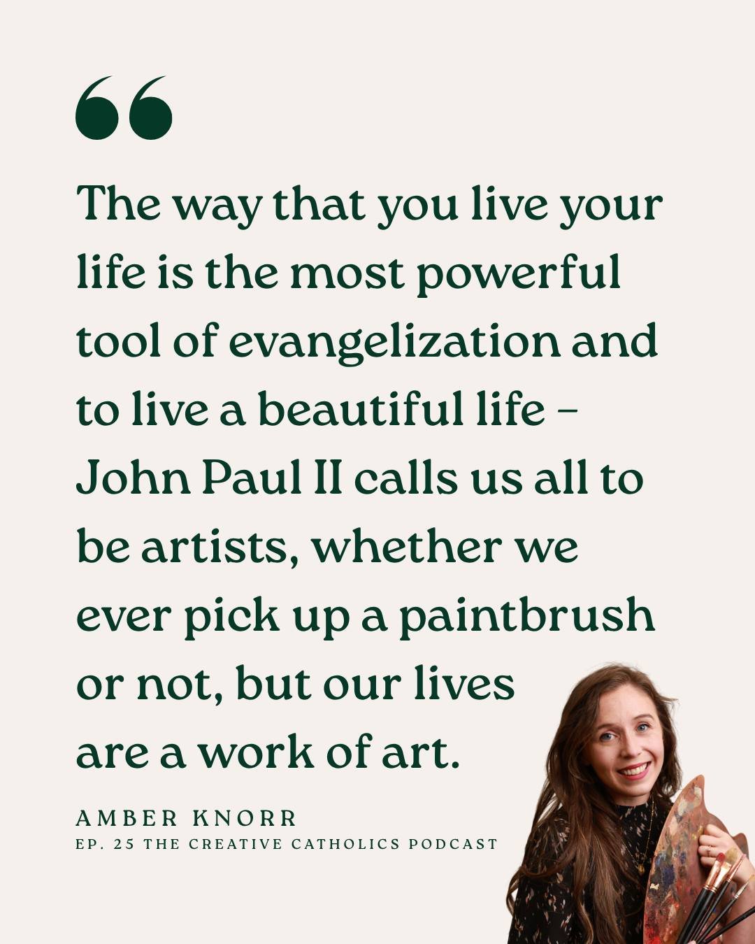 I loved this thought that Amber shared on Episode 25! "Our lives are a work of art." 💯 

#catholic #catholicartist #catholicpodcast #creativecatholics #jpii