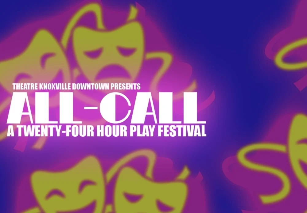 All Call: 24 Hour Play Festival Performance Theatre Knoxville Downtown