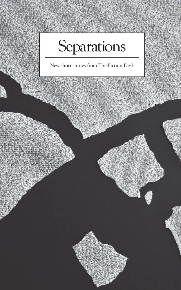 STAY (In 'Separations' published by The Fiction Desk)