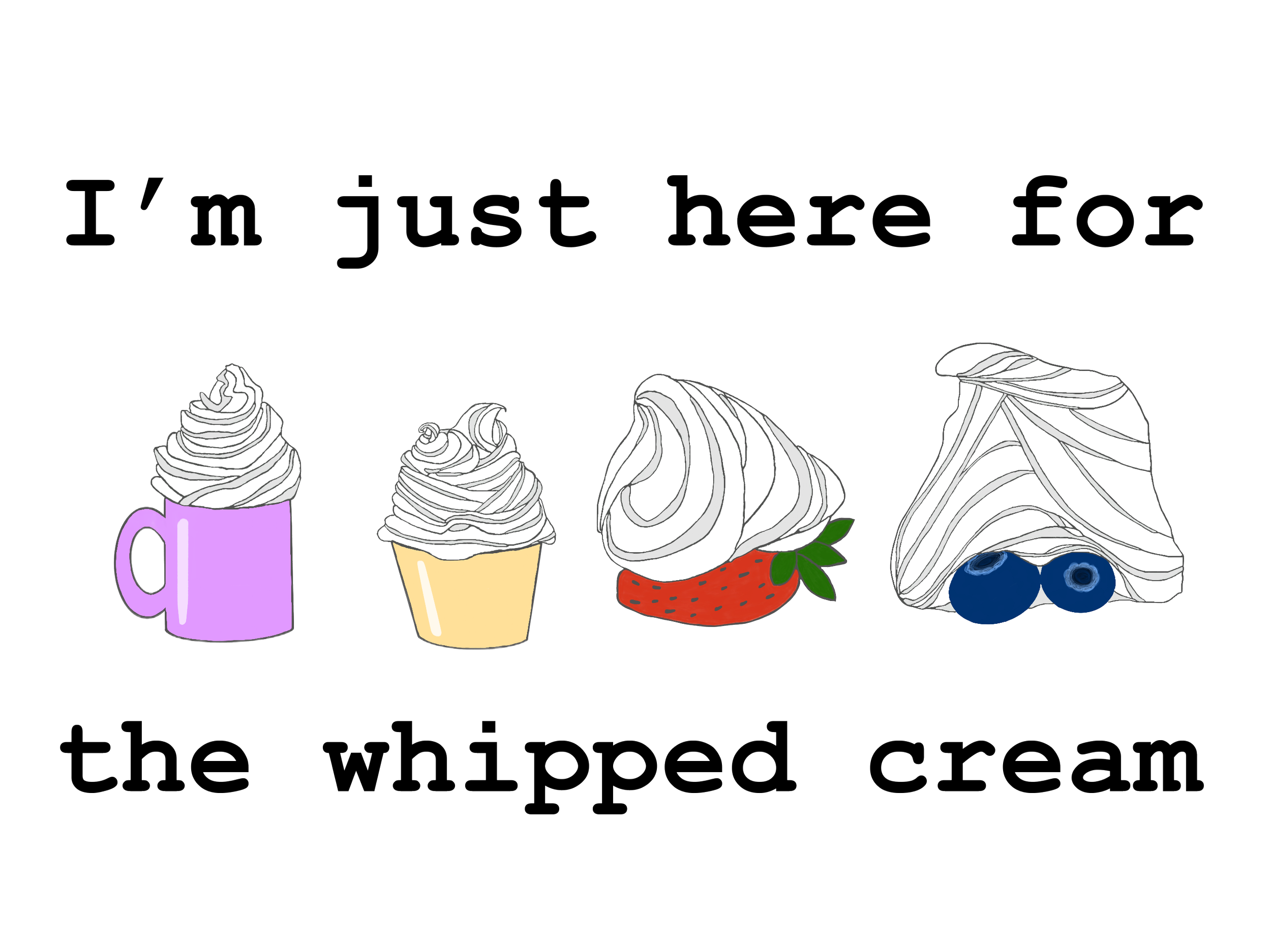 Just Here for the Whipped Cream
