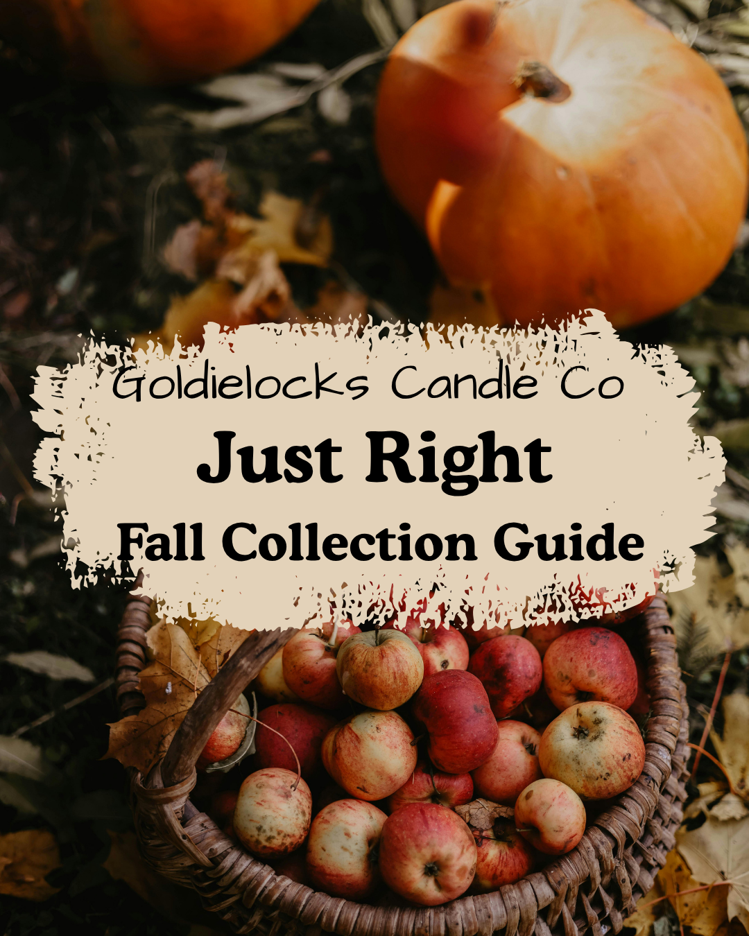 A basket of apples and a pumpkin on the ground with fallen leaves, with a text overlay advertising Goldielocks Candle Co's fall collection guide.