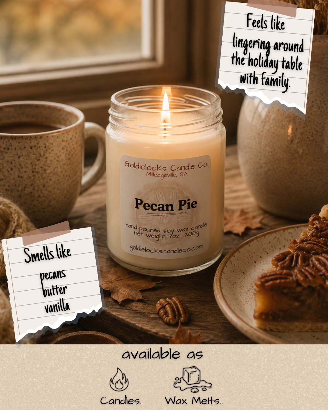 A lit candle labeled 'Pecan Pie' from Goldielocks Candle Co. on a wooden table, with a mug of coffee, a plate of pecan pie, and autumn leaves, with note tags indicating it feels like holiday with family and smells like pecans, butter, and vanilla. The image also states the candle is available as candles and wax melts.