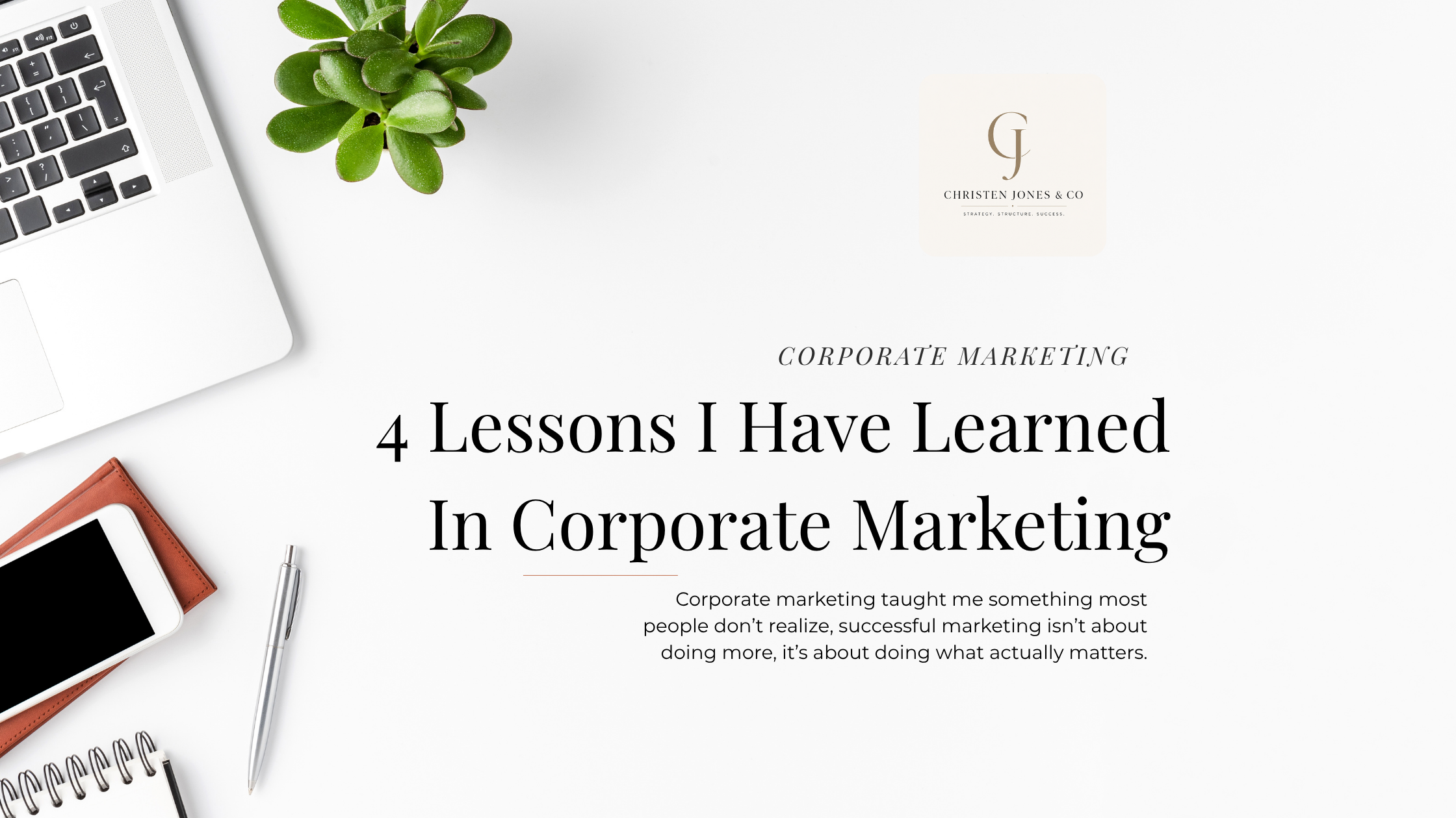 4 Lessons I Have Learned In Corporate Marketing