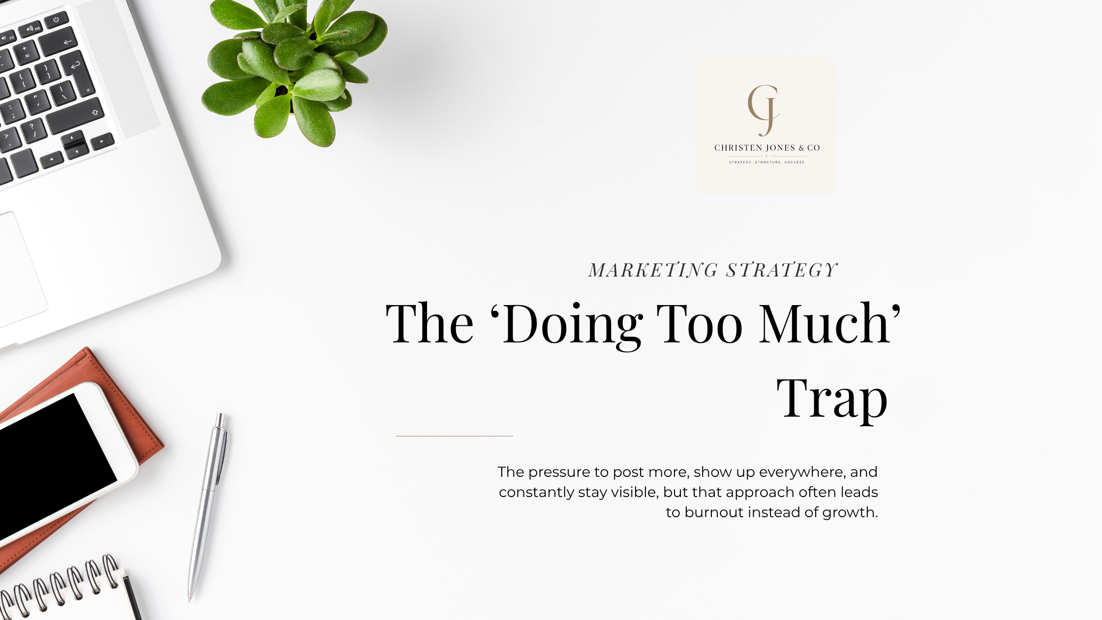 The ‘Doing Too Much’ Trap 
