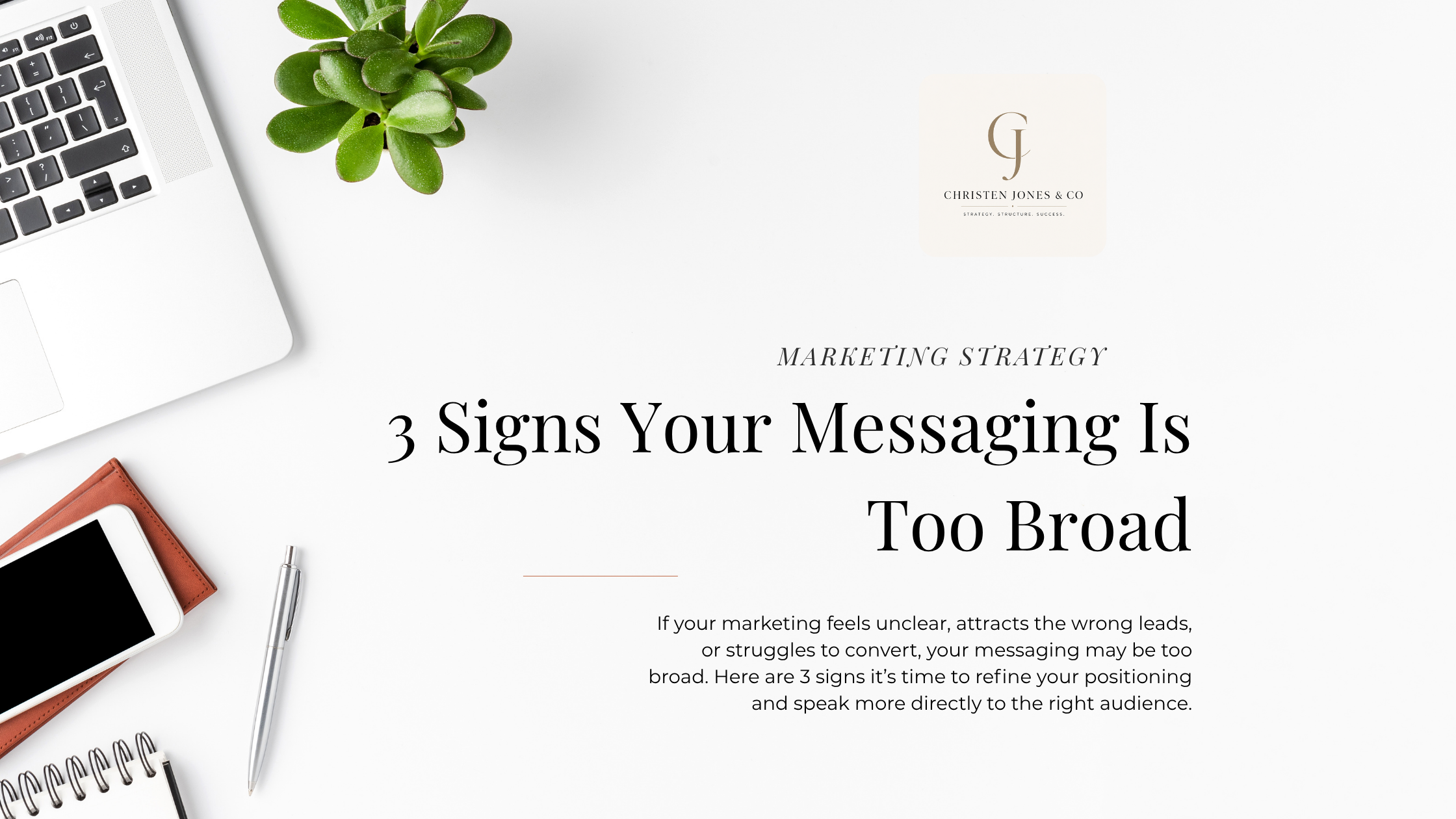 3 Signs Your Messaging Is Too Broad