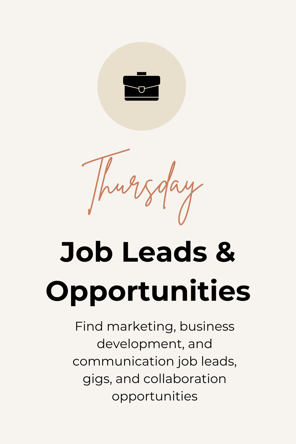 A promotional graphic for Thursday about job leads and opportunities. It features an icon of a briefcase at the top, the word "Thursday" in script, followed by bold text "Job Leads & Opportunities," and a paragraph about finding marketing, business development, communication job leads, gigs, and collaboration opportunities.