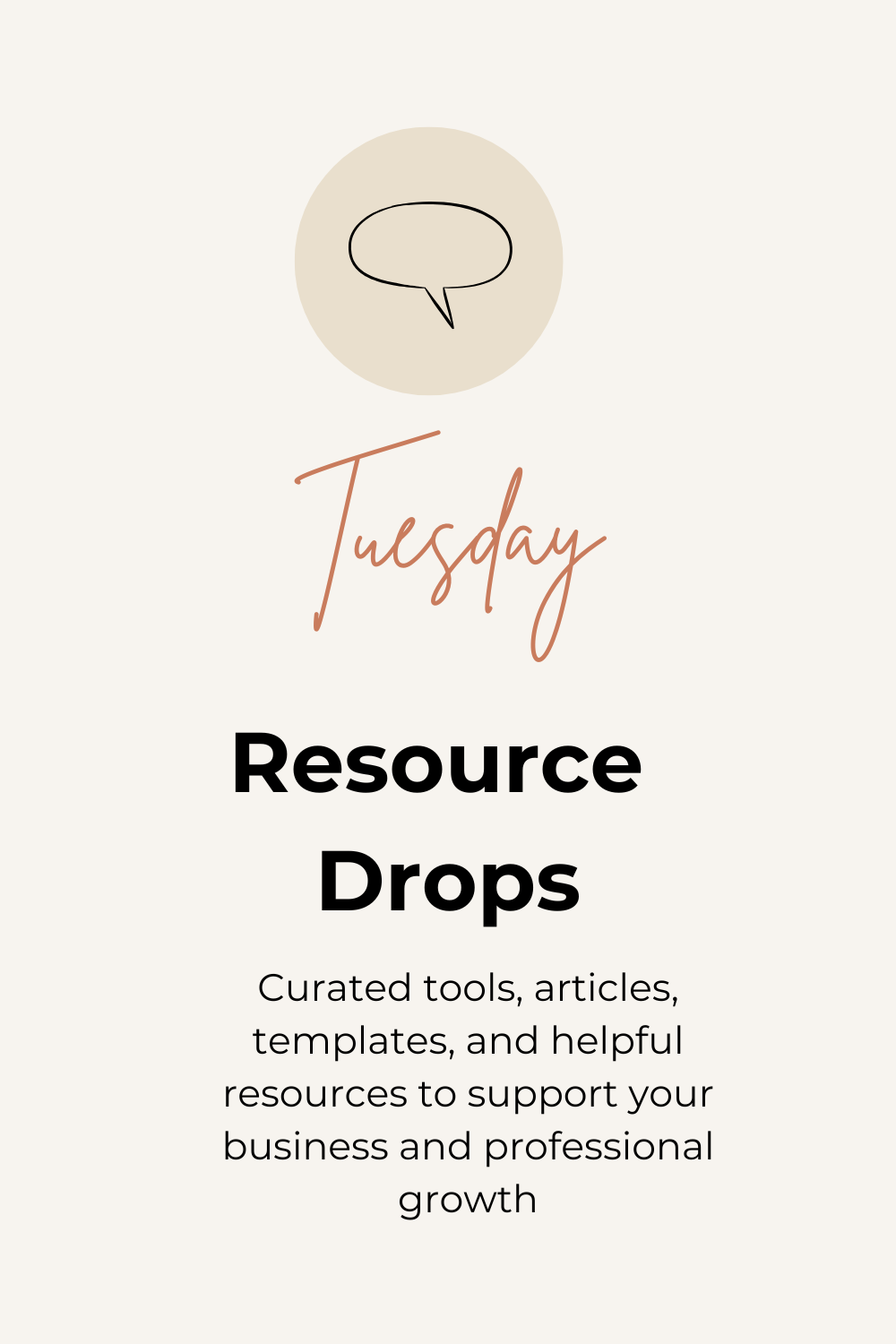 A digital graphic with a beige speech bubble above the word "Tuesday" in brown cursive and the phrase "Resource Drops" in bold black text below, followed by a description of curated tools and resources for business growth.