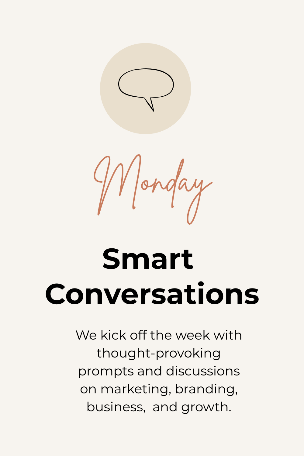 An invitation or promotional graphic for a discussion event titled 'Monday Smart Conversations' with a speech bubble icon at the top, a beige circle background, and text in various fonts and sizes about a weekly discussion on marketing, branding, business, and growth.