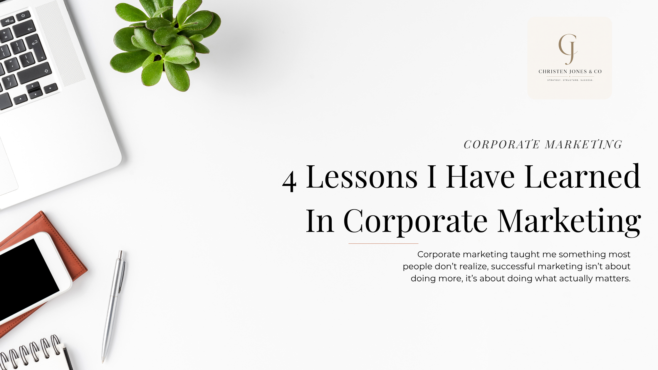 4 Lessons I Have Learned In Corporate Marketing
