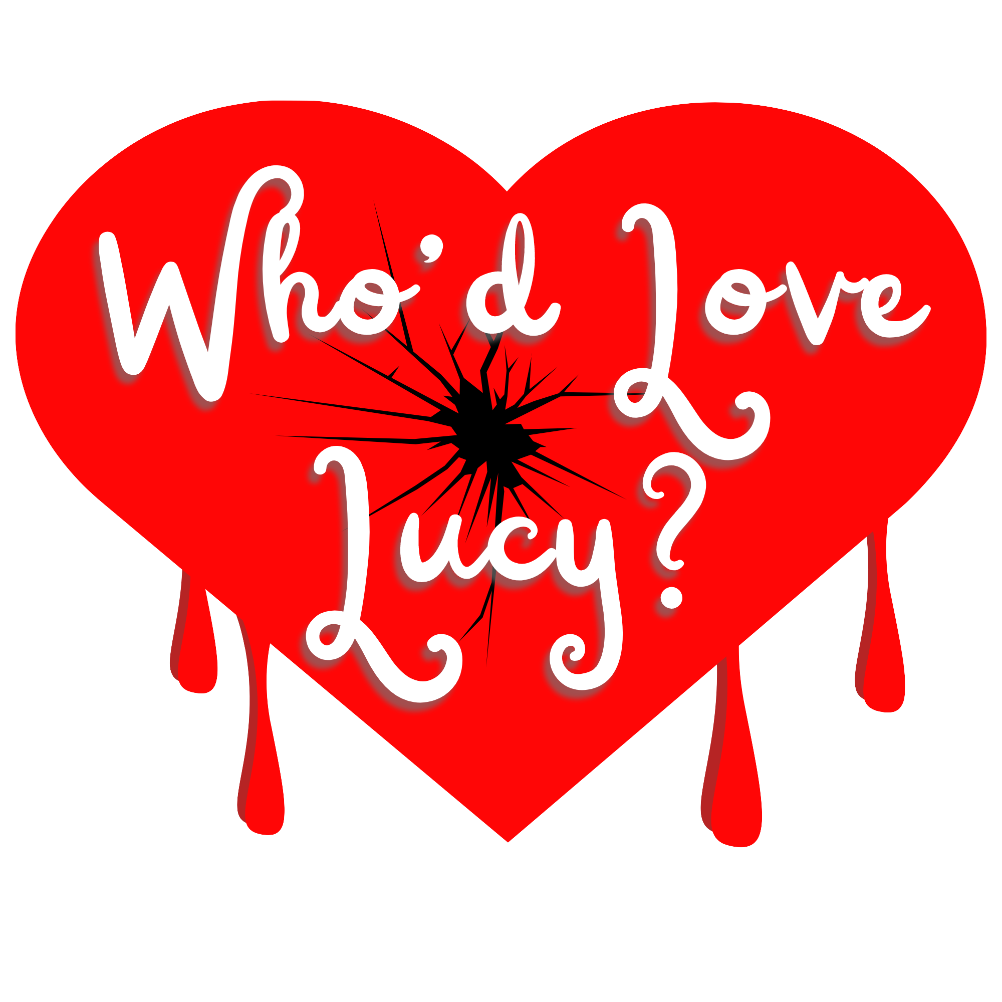Red dripping heart with black crack and white cursive text asking 'Who'd Love Lucy?'
