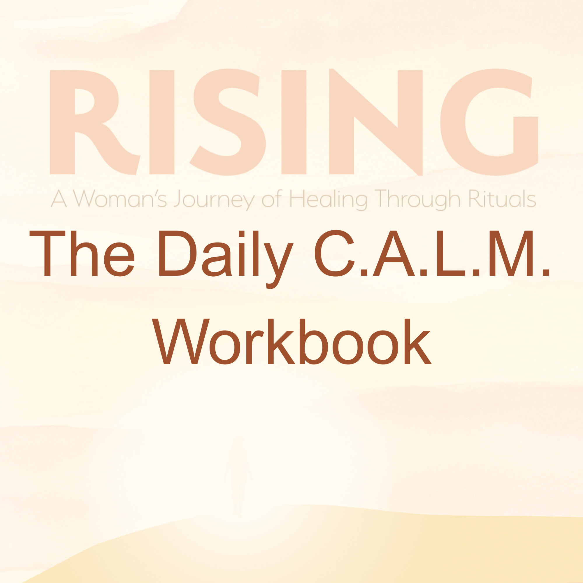 RISING Daily C.A.L.M. Workbook