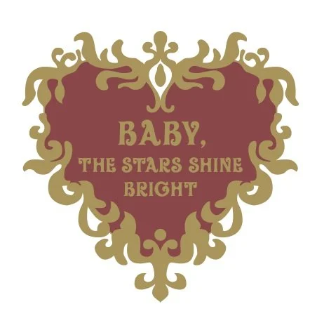 BABY, THE STARS SHINE BRIGHT