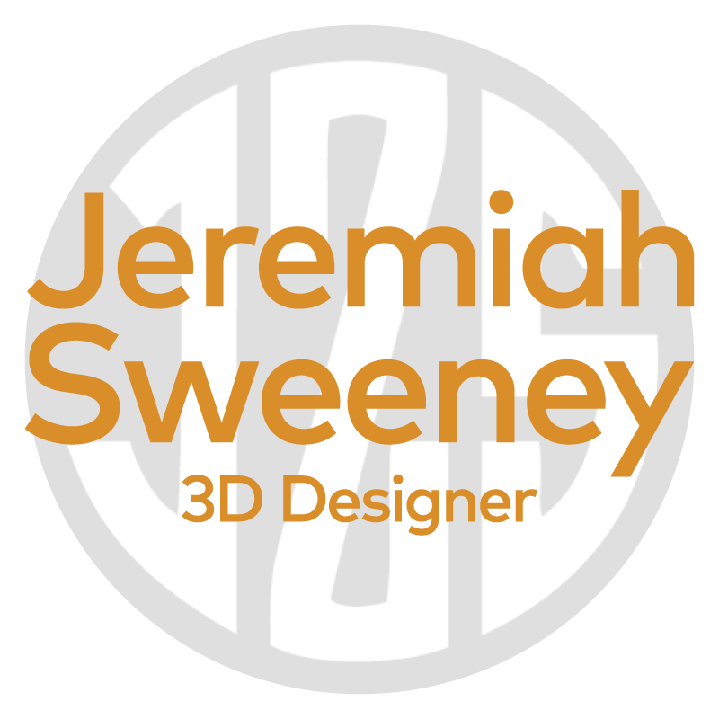 Jeremiah Sweeney - 3D Designer