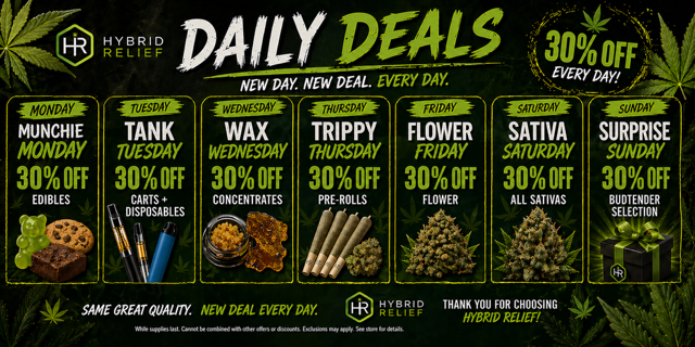 Weekly promotional flyer for Hybrid Relief, showcasing daily deals with 30% off on various cannabis products each day. The flyer highlights a different product for each day of the week, starting with edibles on Monday and ending with a surprise sale on Sunday.