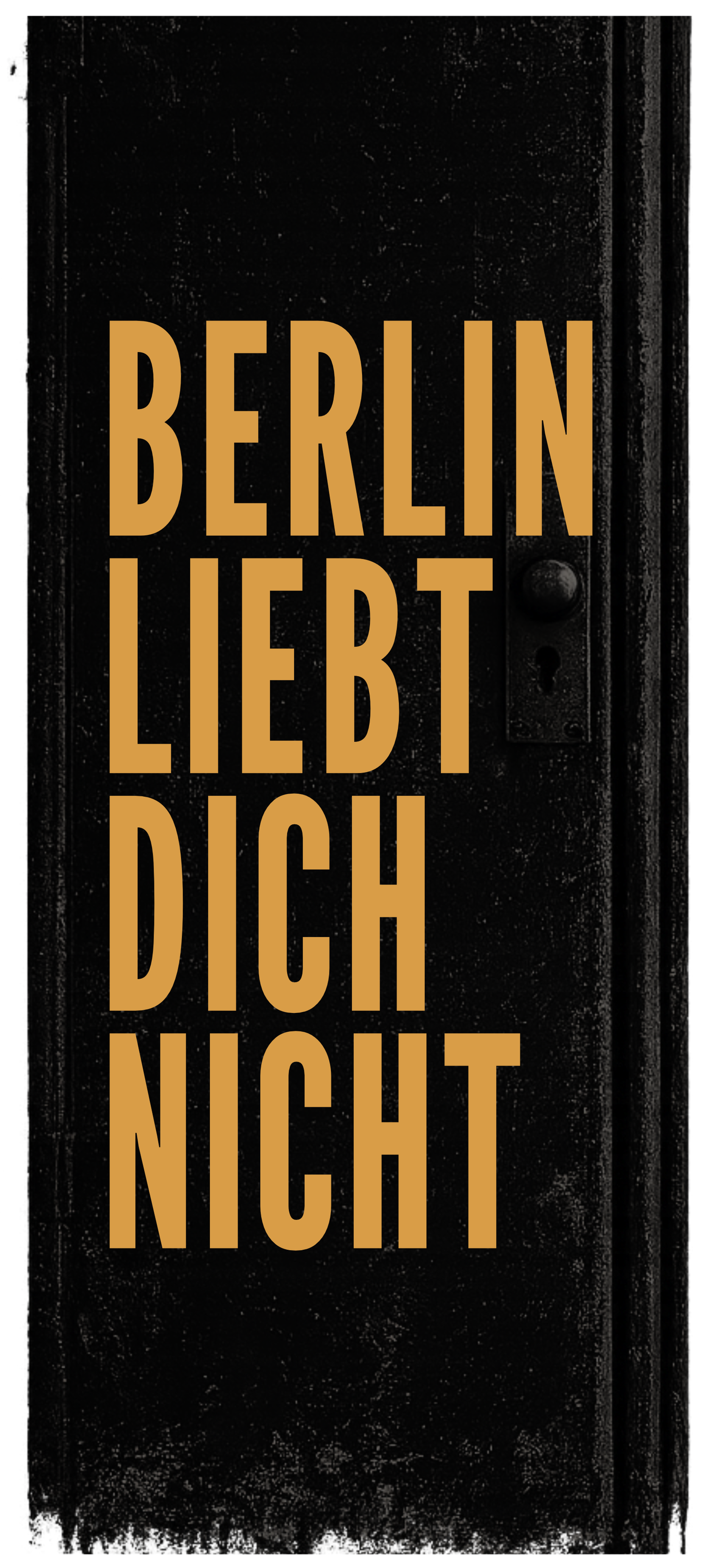 BERLIN LIEBT DICH NICHT