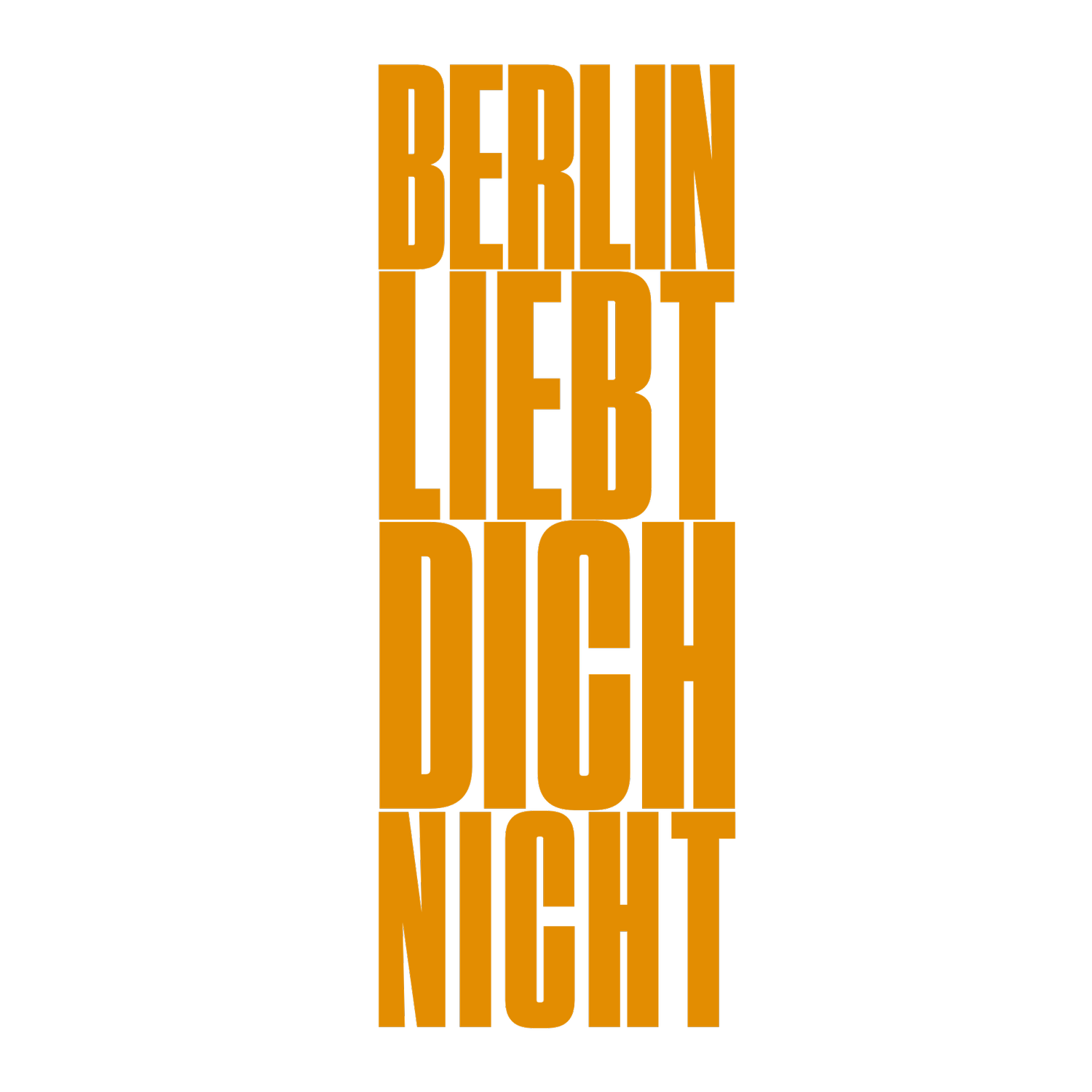 BERLIN LIEBT DICH NICHT
