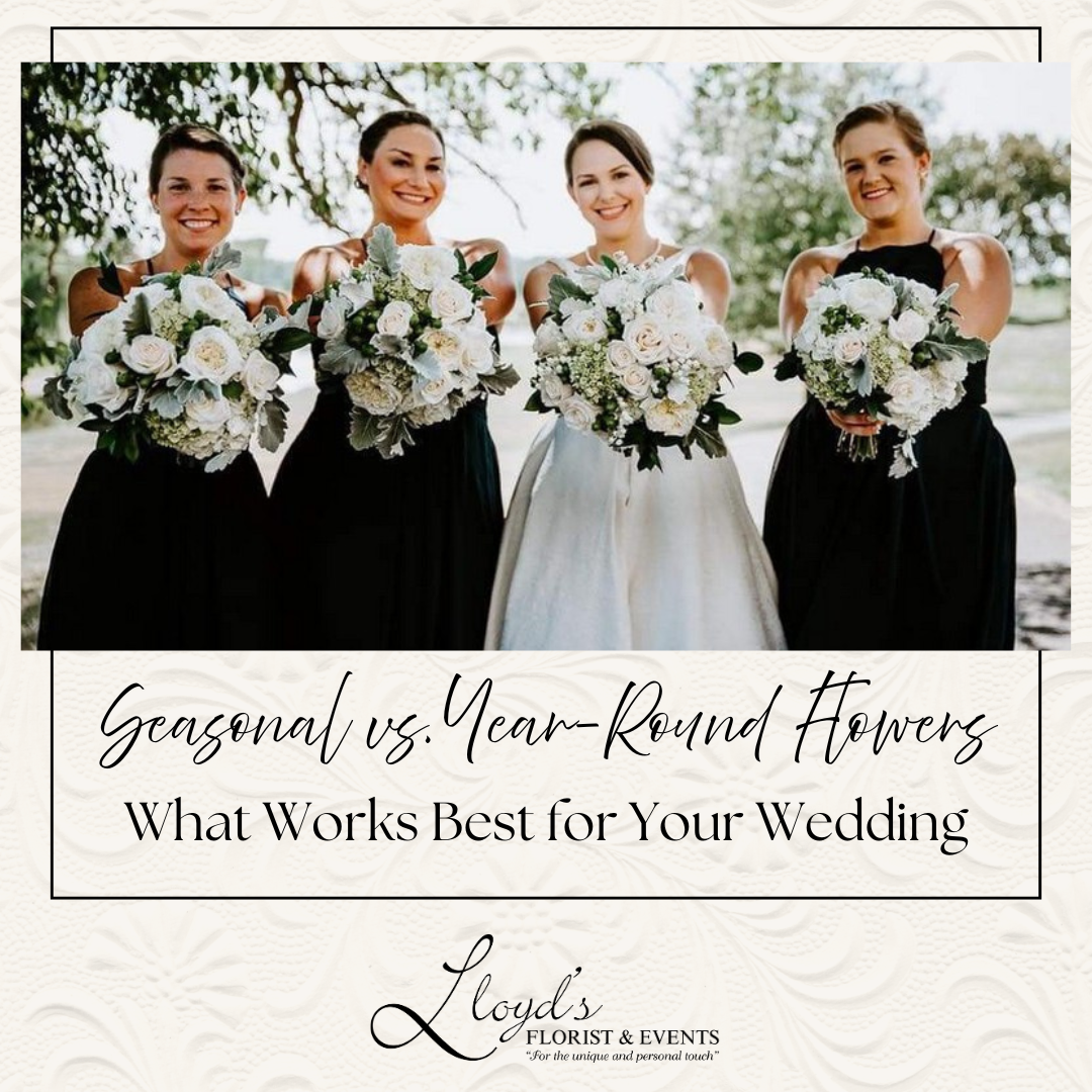Seasonal vs. Year-Round Flowers: What Works Best for Your Wedding