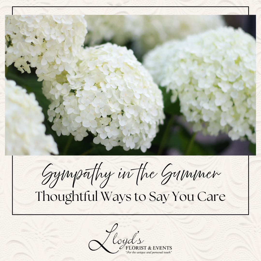 Sympathy in the Summer: Thoughtful Ways to Say You Care