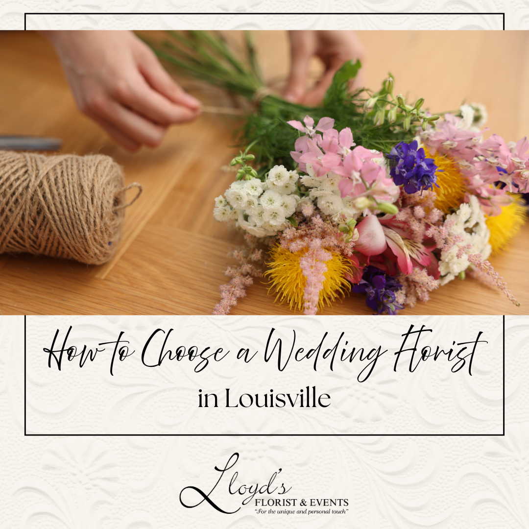 How to Choose a Wedding Florist in Louisville