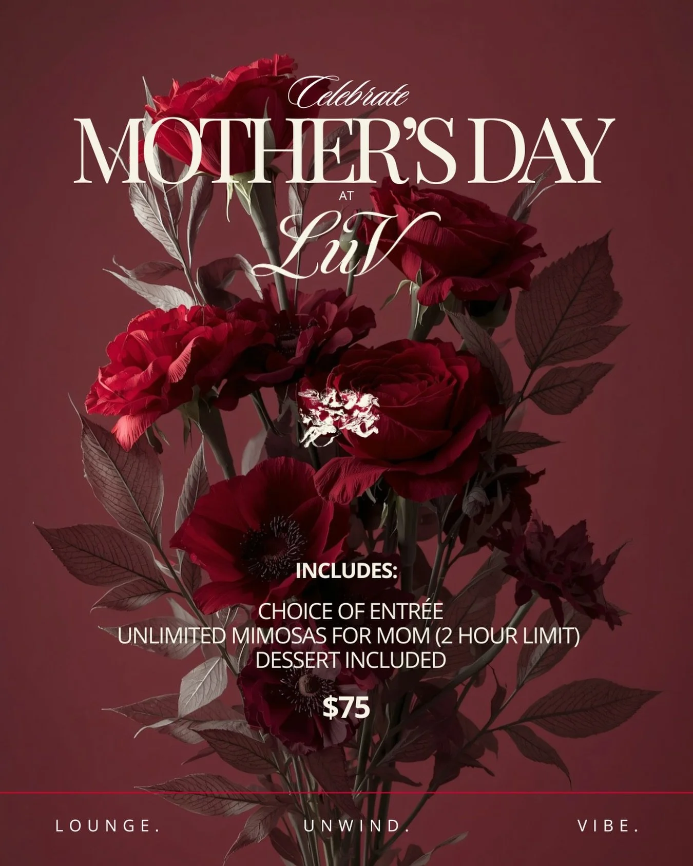 Mother&rsquo;s Day at LUV 🌹
Celebrate her with an elevated dining and lounge experience in Las Vegas.

Enjoy a curated afternoon with a choice of entr&eacute;e, unlimited mimosas for mom for two hours with dessert included! 

Designed for connection