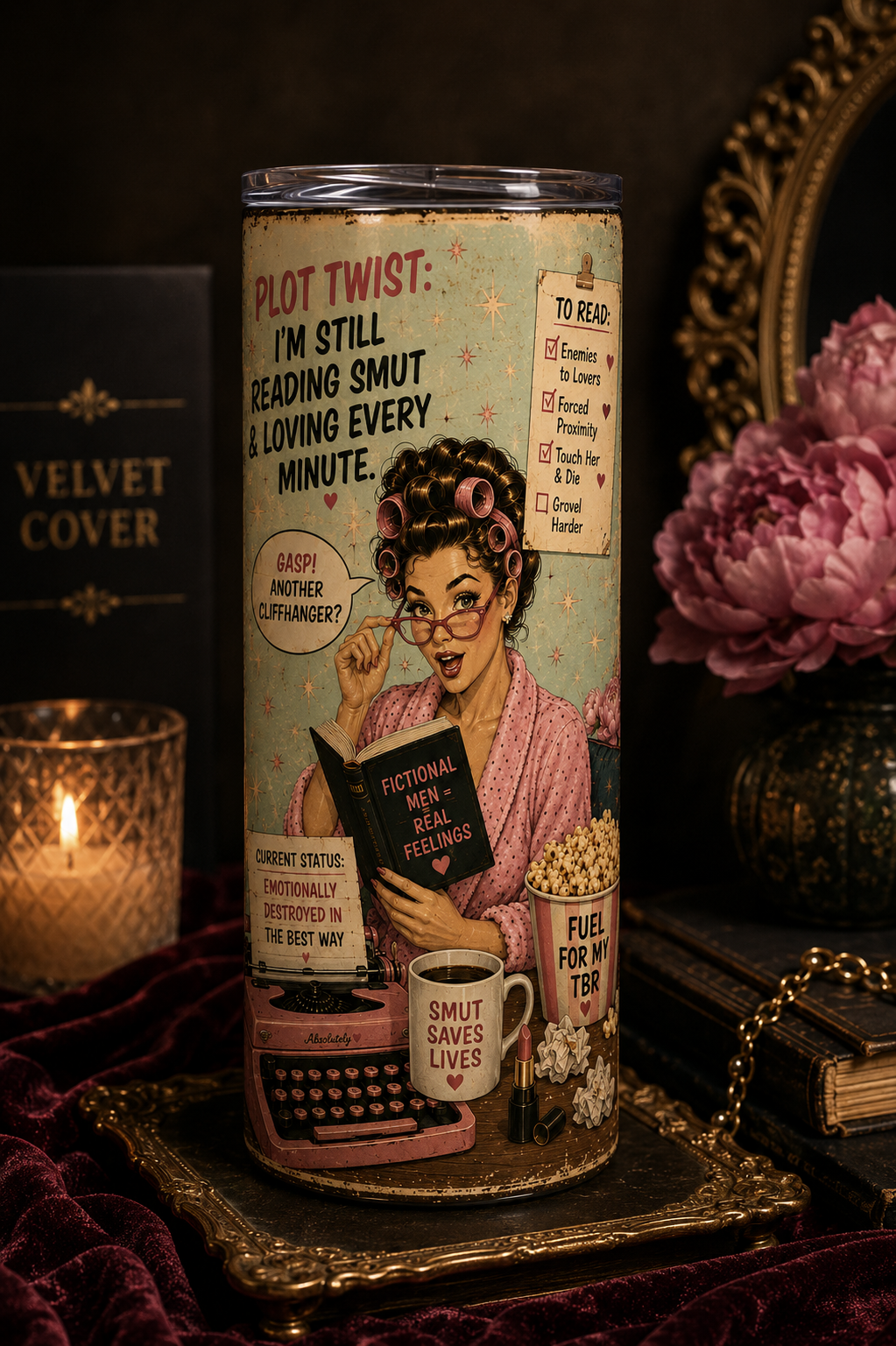 Plot Twist: I'm Still Reading Smut & Loving Every Minute™ | 20 oz Skinny Tumbler