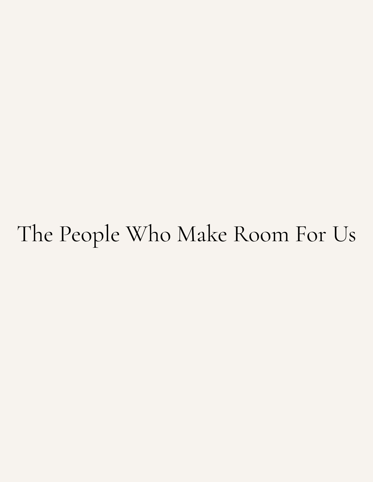 04. The People Who Make Room For Us