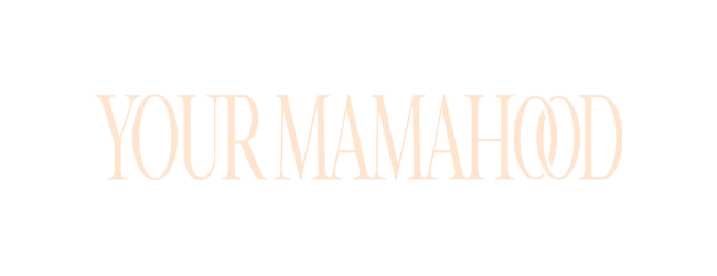Text reading "YOUR MAMAHOOD" in beige on a black background.