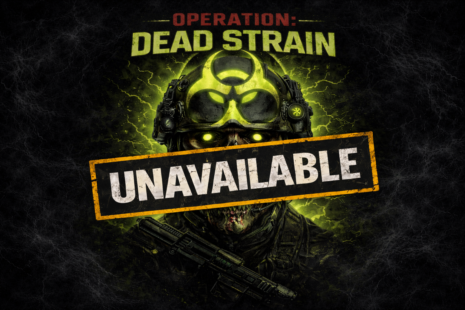 A graphic for the video game 'Operation: Dead Strain' featuring a zombie soldier with glowing yellow eyes, a military helmet with a biohazard symbol, and a rifle, against a dark, cracked background. A bold orange and black stamp overlay reads 'UNAVAILABLE'.