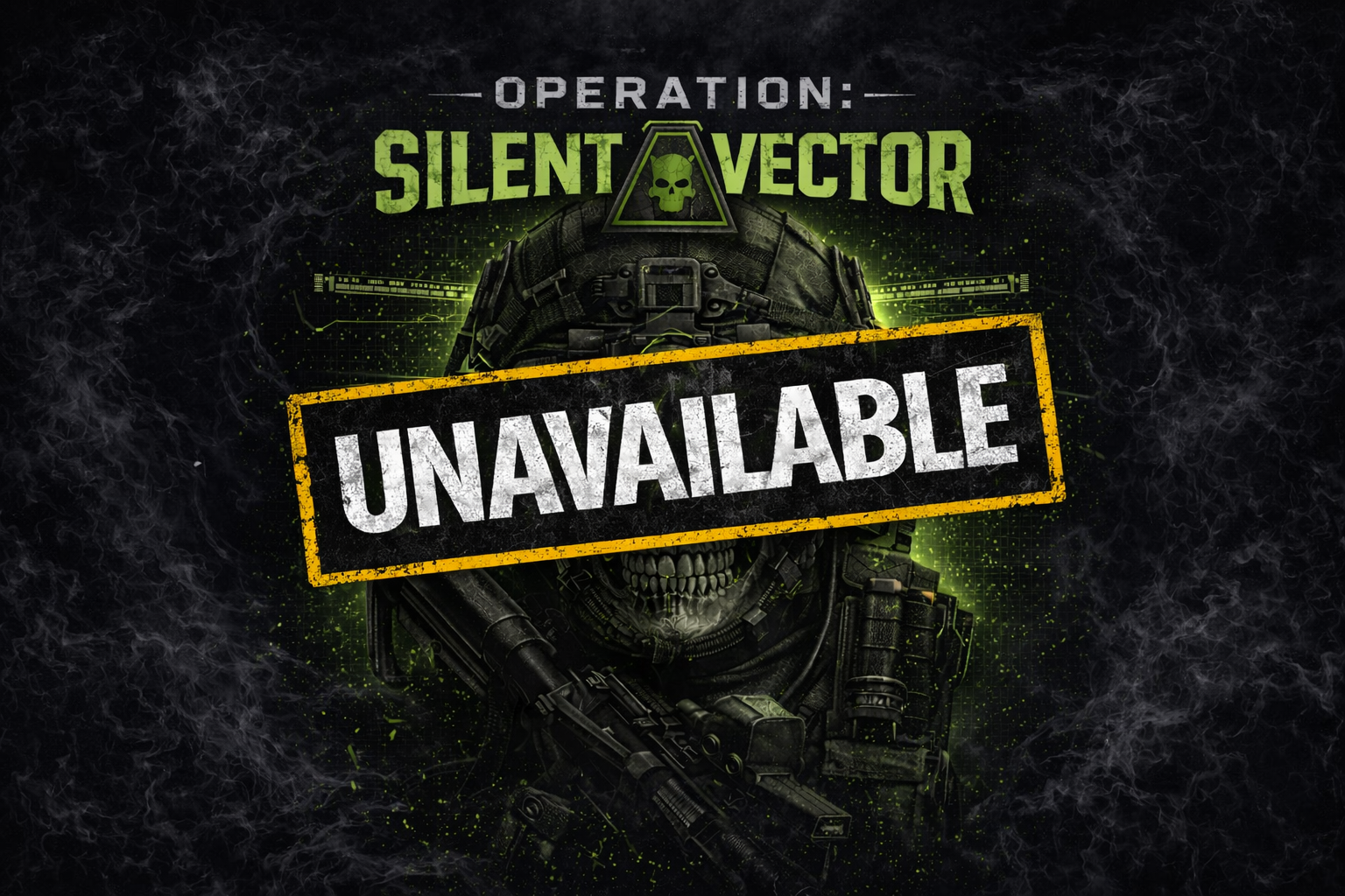 A military figure wearing tactical gear with a skull mask, with the text 'Operation: Silent Vector' above, and a large 'Unavailable' warning across the middle.