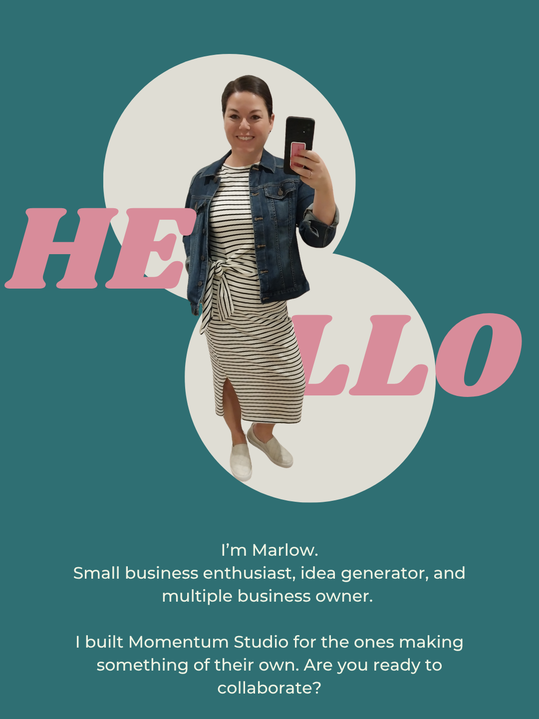 A woman taking a selfie with a smartphone, wearing a striped dress, denim jacket, and white sneakers, standing in front of a background with overlapping white circles and the word 'HELLO' in pink letters. Text below introduces her as Marlow, a small business enthusiast, idea generator, and business owner, mentioning her work with Momentum Studio and inviting collaboration.