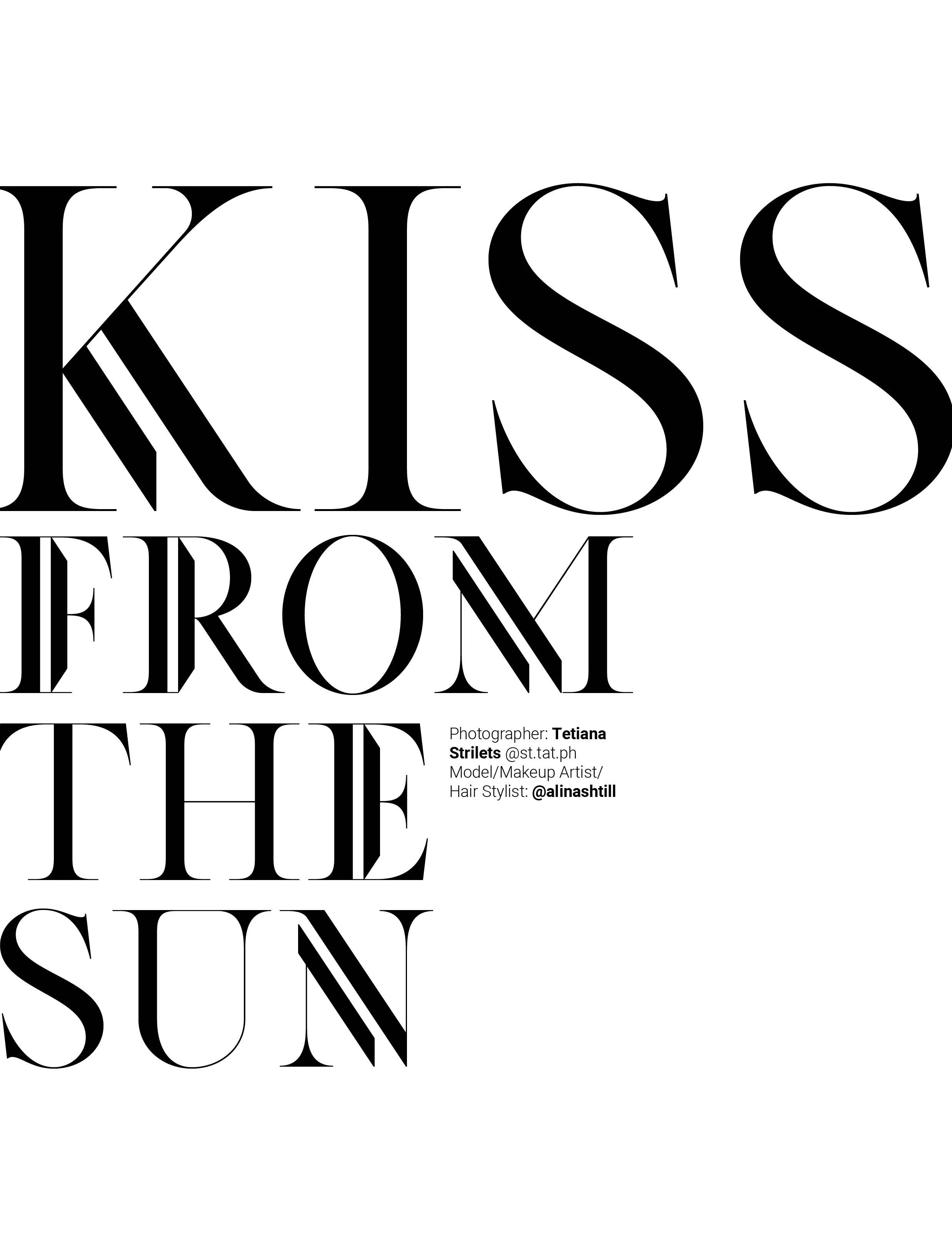 The image features large, bold, black text on a white background that says "KISS FROM THE SUN". In the bottom right corner, there are credits in smaller text listing the photographer, stylist, model, makeup artist, and hair stylist.