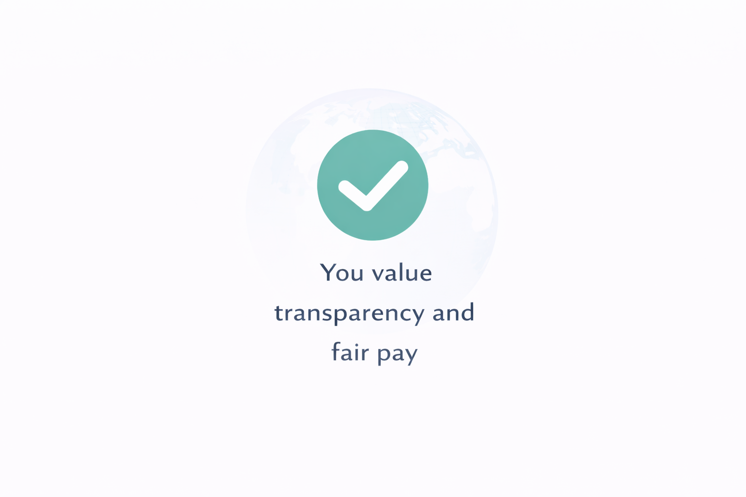 You value transparency and fair pay