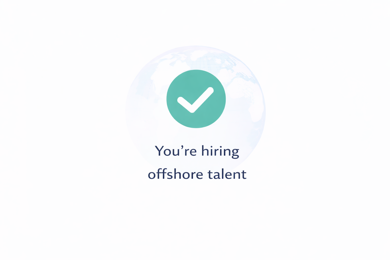 You're hiring offshore talent