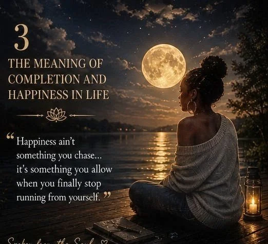 The Meaning of Completion &amp; Happiness
