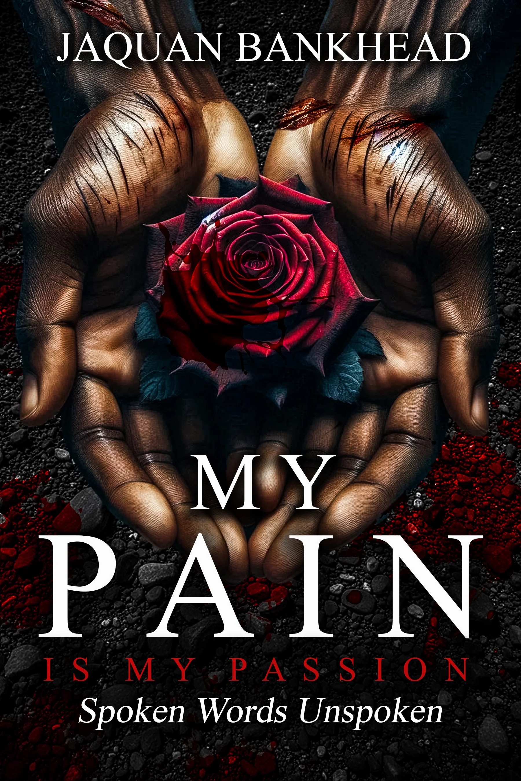 My Pain Is My Passion: Spoken Words Unspoken