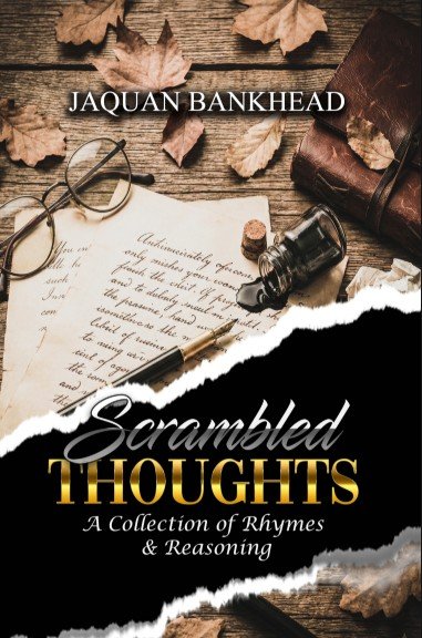 Scrambled Thoughts: A Collection Of Rhymes & Reasoning