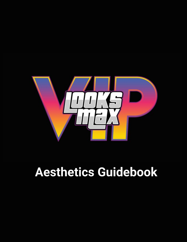 Aesthetics Guidebook - LooksMaxVIP v1.0