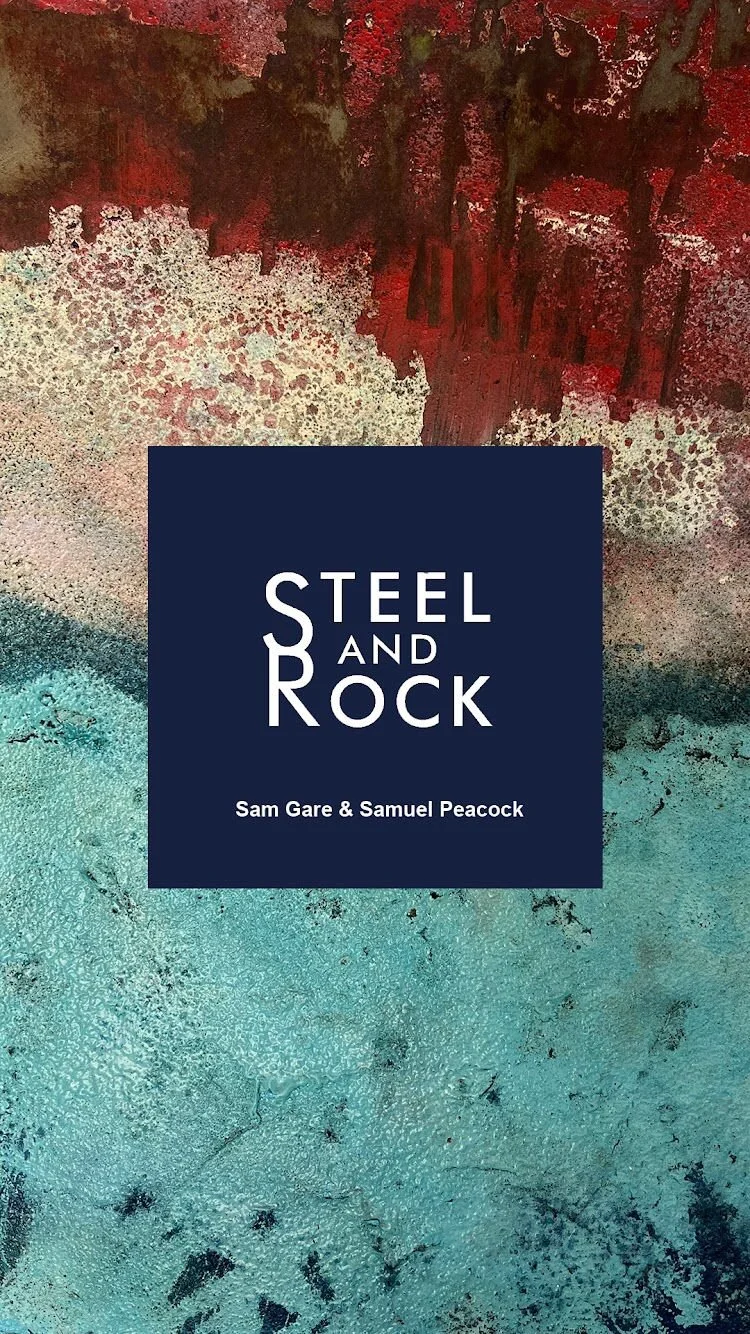 Steel and Rock, A joint show with Sam Gare and Samuel Peacock September 23