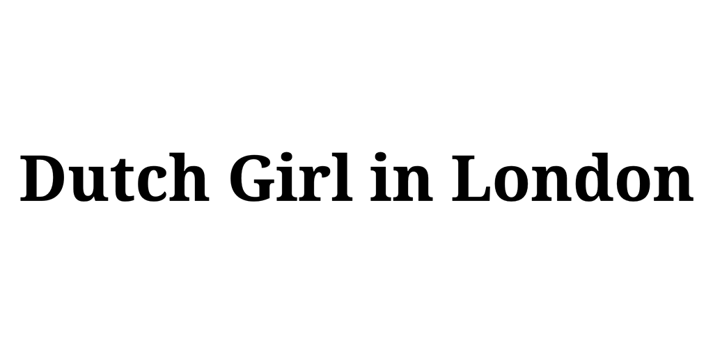 Text image reading 'Dutch Girl in London' with a black background and white text.