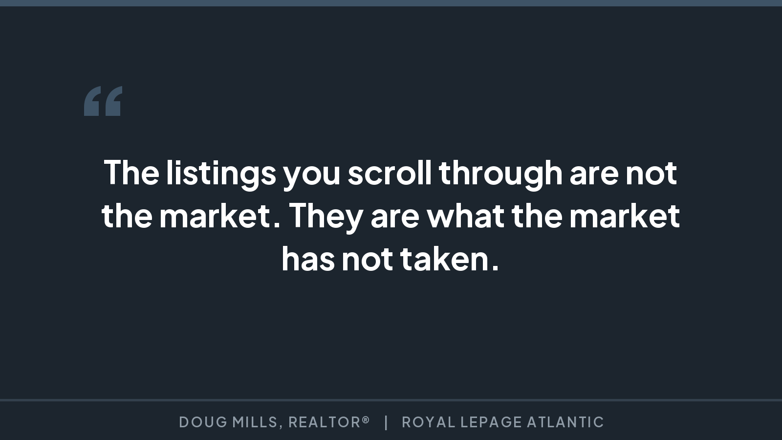 Quote card reading: the listings you scroll through are not the market, they are what the market has not taken