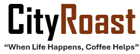 City Roast logo with the tagline "When Life Happen, Coffee Helps"