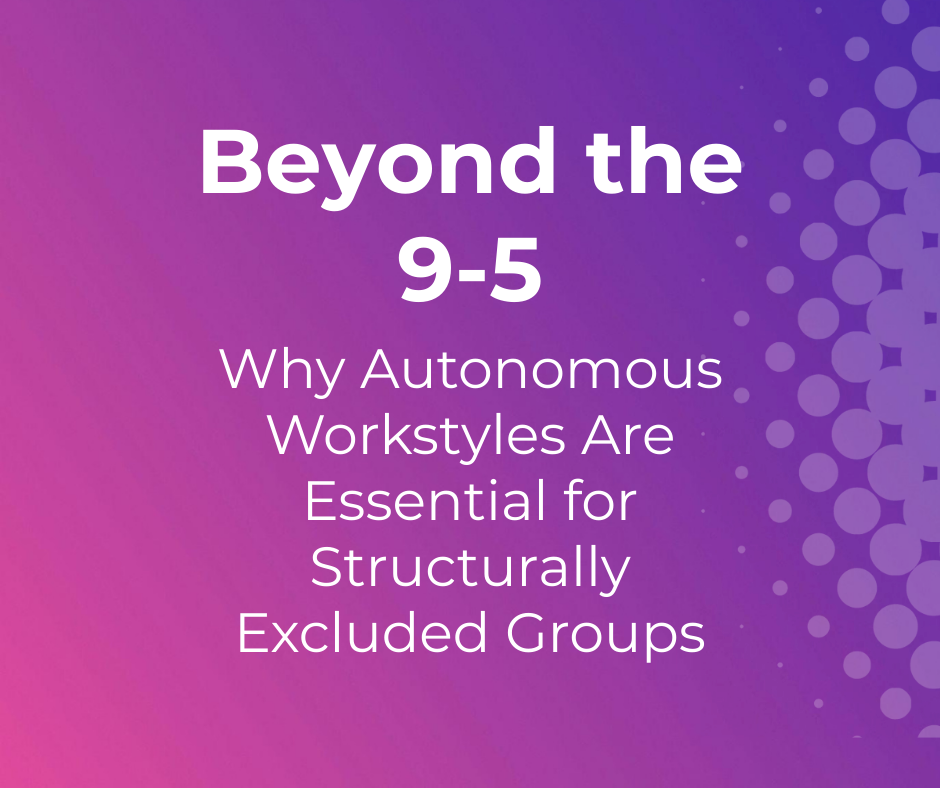 Beyond the 9 to 5: Why Autonomous Workstyles Matter