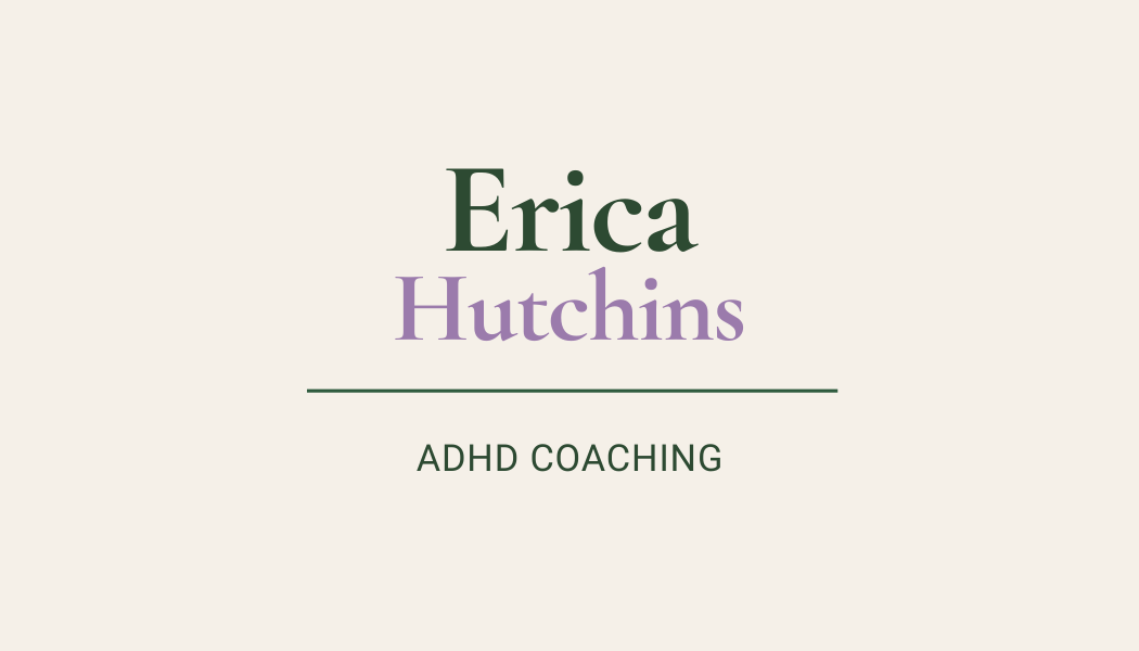 Erica Hutchins | ADHD Coaching