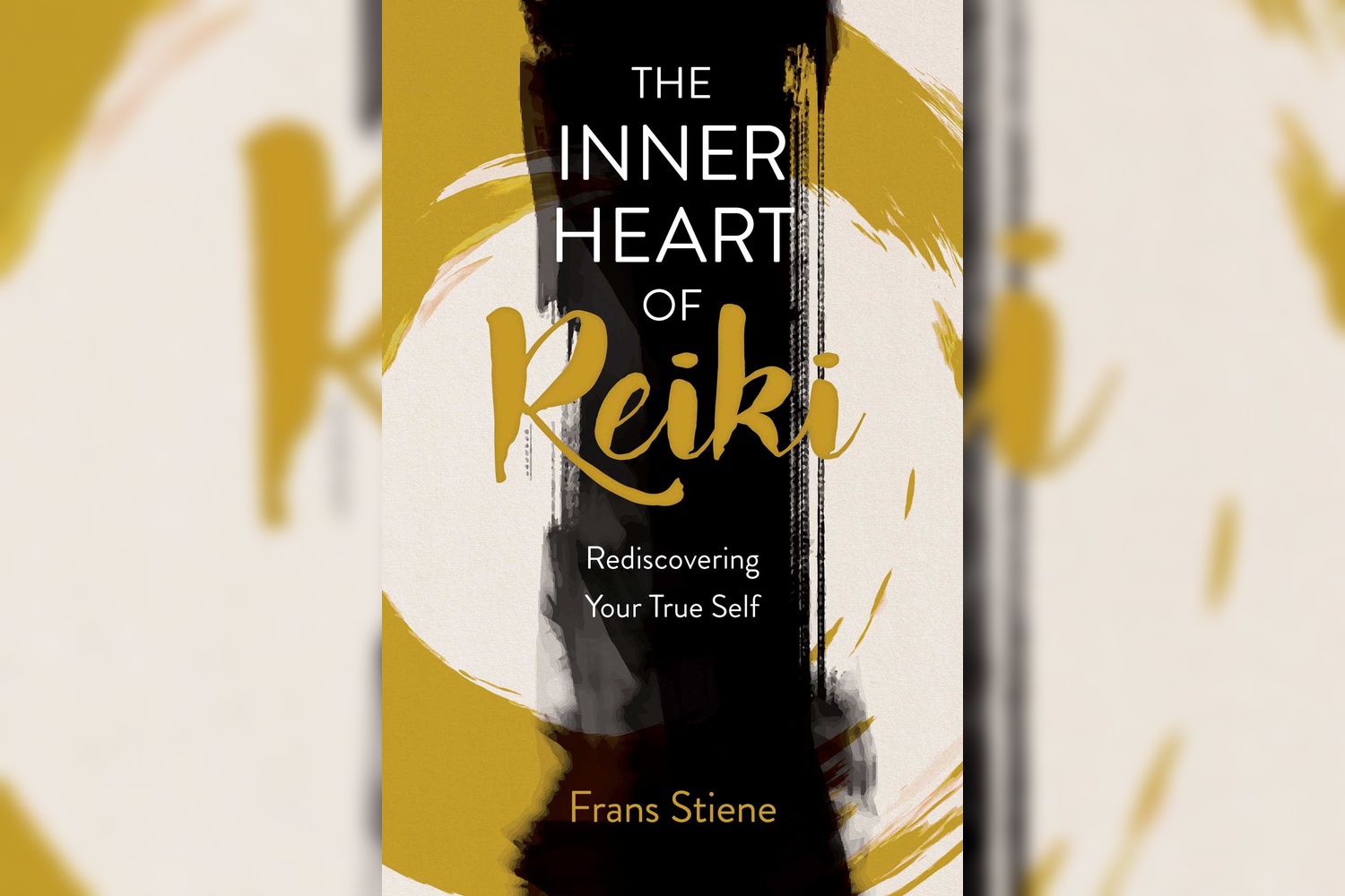 Book cover titled 'The Inner Heart of Reiki: Rediscovering Your True Self' by Frans Stiene, with a modern abstract background in black, white, and gold brushstrokes.