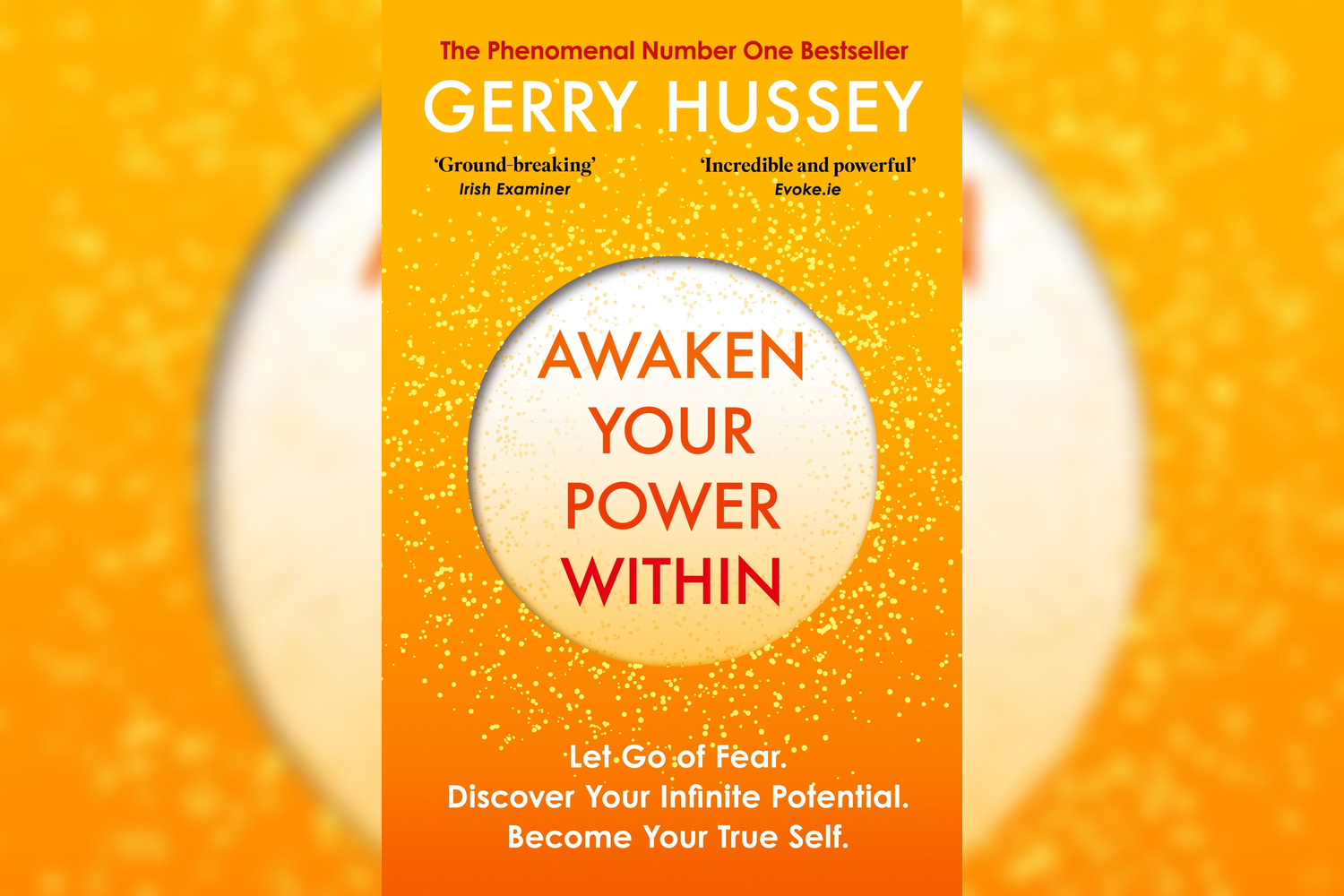 Book cover for 'Awaken Your Power Within' by Gerry Hussey, featuring a bright orange background with white and orange text, surrounded by yellow confetti-like dots and a large white circle in the center with the title. Additional quotes and promotion