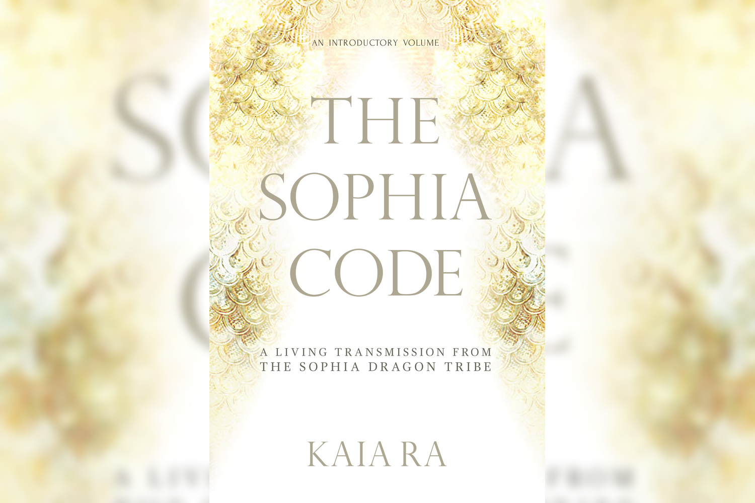 Book cover titled 'The Sophia Code' by Kaia Ra, with a light background and gold embellishments.