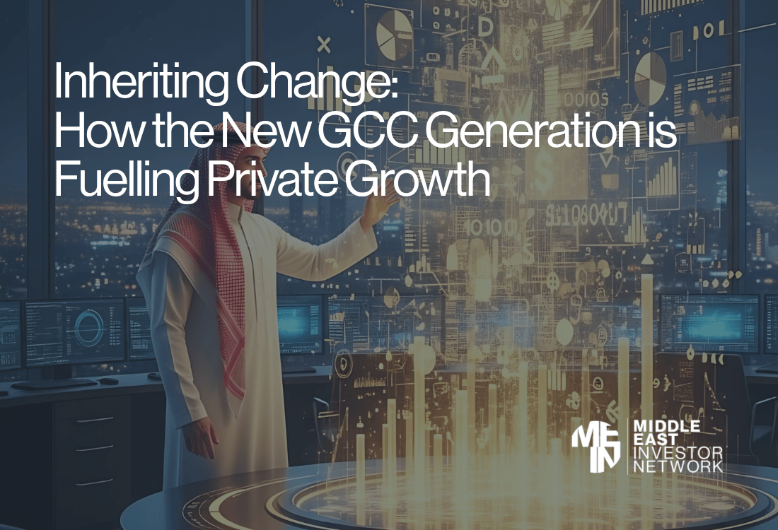 Inheriting Change: How the New GCC Generation is Fuelling Private Growth