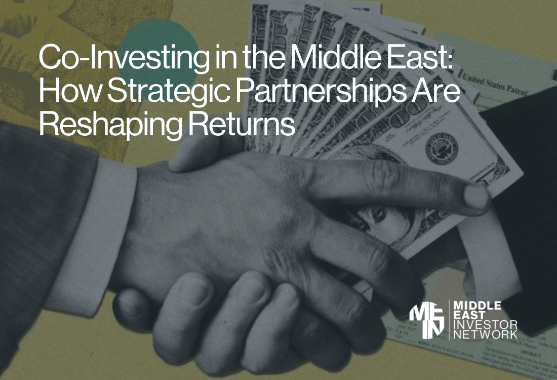 Co-Investing in the Middle East: How Strategic Partnerships Are Reshaping Returns