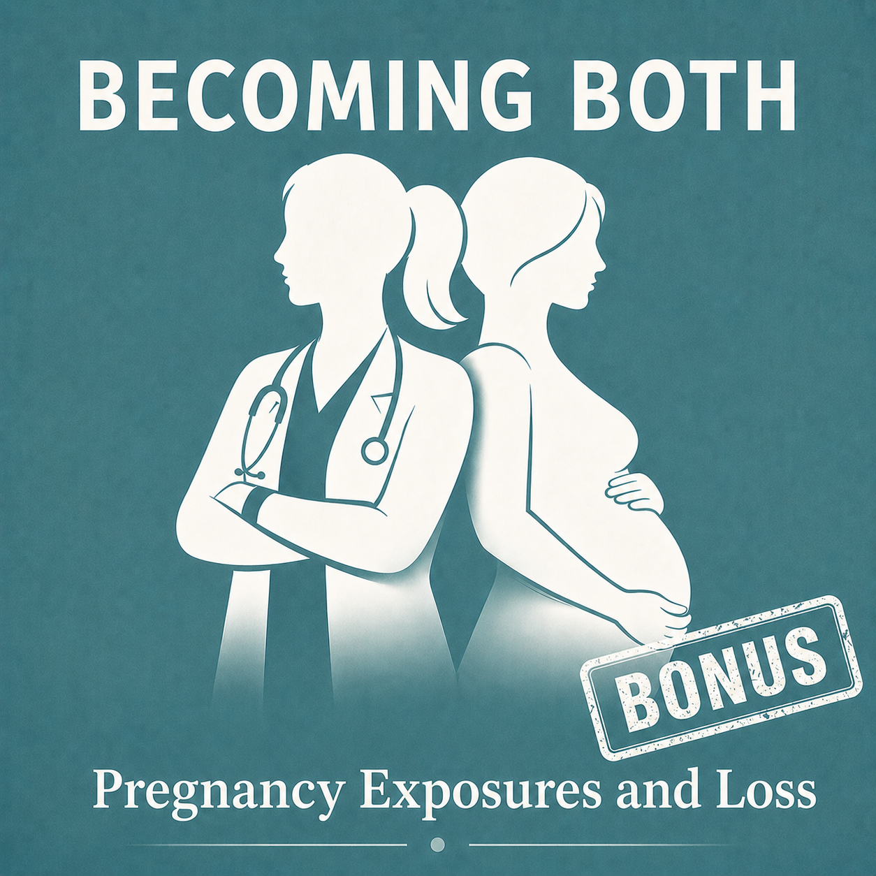 BONUS: Pregnancy Exposures and Loss
